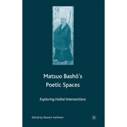 Matsuo Bash?’s Poetic Spaces: Exploring Haikai Intersections