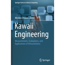 Kawaii Engineering: Measurements, Evaluations, and Applications of Attractiveness