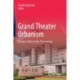Grand Theater Urbanism: Chinese Cities in the 21st century