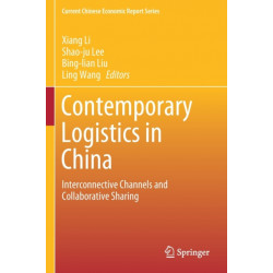 Contemporary Logistics in China: Interconnective Channels and Collaborative Sharing