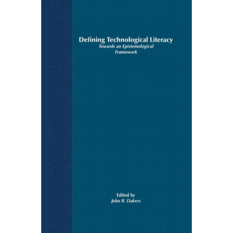 Defining Technological Literacy: Towards an Epistemological Framework