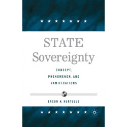 State Sovereignty: Concept, Phenomenon and Ramifications