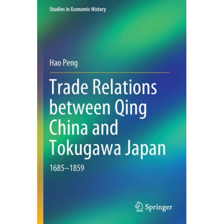 Trade Relations between Qing China and Tokugawa Japan: 1685–1859