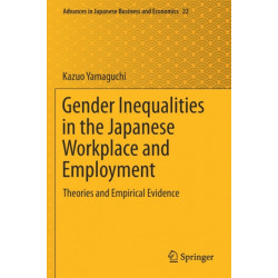 Gender Inequalities in the Japanese Workplace and Employment: Theories and Empirical Evidence
