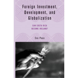 Foreign Investment, Development, and Globalization: Can Costa Rica Become Ireland?