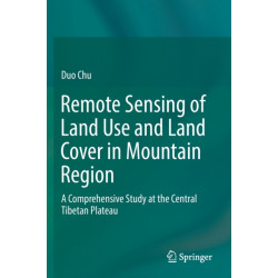 Remote Sensing of Land Use and Land Cover in Mountain Region: A Comprehensive Study at the Central Tibetan Plateau