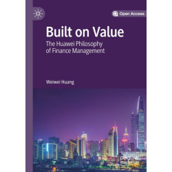 Built on Value: The Huawei Philosophy of Finance Management