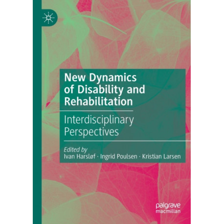 New Dynamics of Disability and Rehabilitation: Interdisciplinary Perspectives