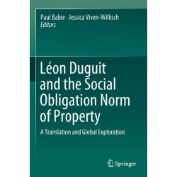 Leon Duguit and the Social Obligation Norm of Property: A Translation and Global Exploration