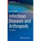 Infectious Diseases and Arthropods