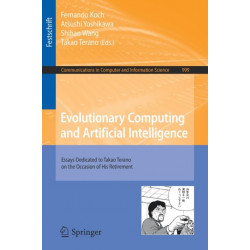 Evolutionary Computing and Artificial Intelligence: Essays Dedicated to Takao Terano on the Occasion of His Retirement
