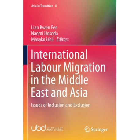 International Labour Migration in the Middle East and Asia: Issues of Inclusion and Exclusion