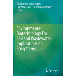 Environmental Biotechnology For Soil and Wastewater Implications on Ecosystems