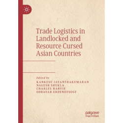 Trade Logistics in Landlocked and Resource Cursed Asian Countries
