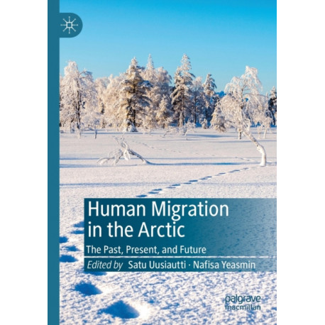 Human Migration in the Arctic: The Past, Present, and Future