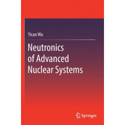 Neutronics of Advanced Nuclear Systems