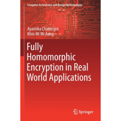 Fully Homomorphic Encryption in Real World Applications