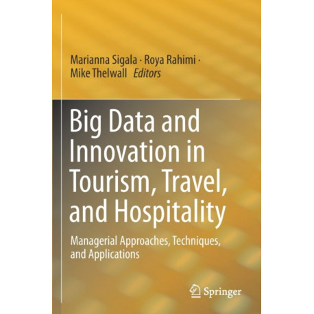 Big Data and Innovation in Tourism, Travel, and Hospitality: Managerial Approaches, Techniques, and Applications