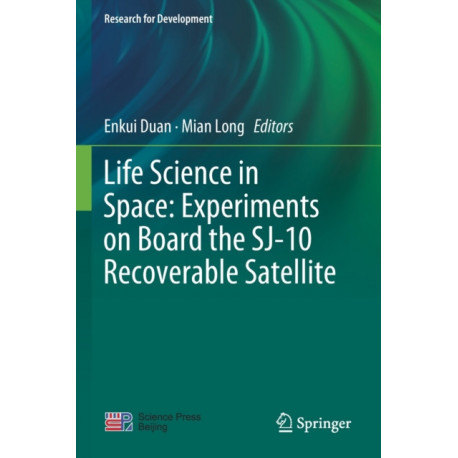 Life Science in Space: Experiments on Board the SJ-10 Recoverable Satellite