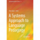 A Systems Approach to Language Pedagogy