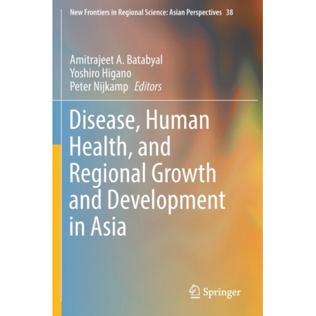 Disease, Human Health, and Regional Growth and Development in Asia