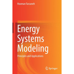 Energy Systems Modeling: Principles and Applications