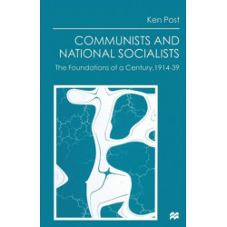 Communists and National Socialists: The Foundations of a Century, 1914–39