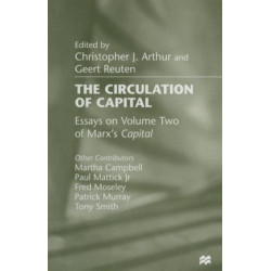 The Circulation of Capital: Essays on Volume Two of Marx’s Capital