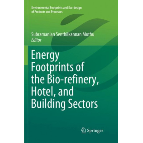 Energy Footprints of the Bio-refinery, Hotel, and Building Sectors