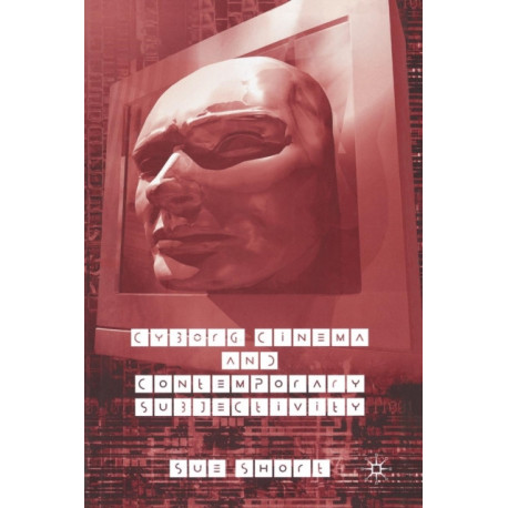 Cyborg Cinema and Contemporary Subjectivity