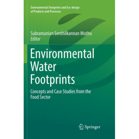 Environmental Water Footprints: Concepts and Case Studies from the Food Sector
