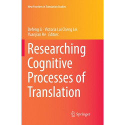 Researching Cognitive Processes of Translation
