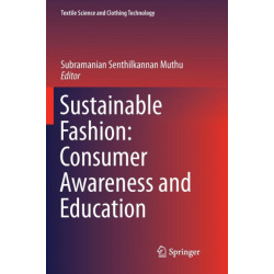 Sustainable Fashion: Consumer Awareness and Education