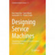 Designing Service Machines: Translating Principles of System Science to Service Design