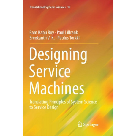 Designing Service Machines: Translating Principles of System Science to Service Design