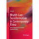 Health Care Transformation in Contemporary China: Moral Experience in a Socialist Neoliberal Polity