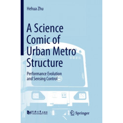 A Science Comic of Urban Metro Structure: Performance Evolution and Sensing Control
