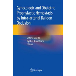Gynecologic and Obstetric Prophylactic Hemostasis by Intra-arterial Balloon Occlusion