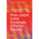 Photo-catalytic Control Technologies of Flue Gas Pollutants