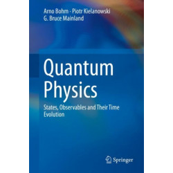 Quantum Physics: States, Observables and Their Time Evolution