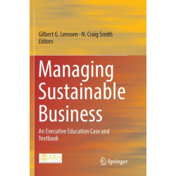 Managing Sustainable Business: An Executive Education Case and Textbook