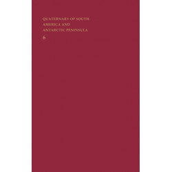 Quaternary of South America and Antarctic Peninsula: With selected papers of the final meeting of the International Geological Correlation Program (IGCP), Project 201, Quaternary of South America, Ushuaia, 2-6 December 1987