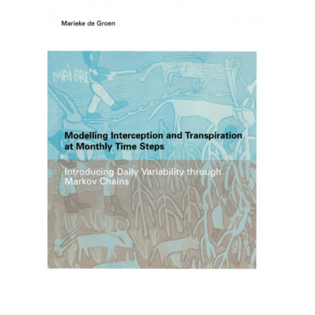 Modelling Interception and Transpiration at Monthly Time Steps: IHE Dissertation 31