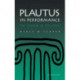 Plautus in Performance: The Theatre of the Mind