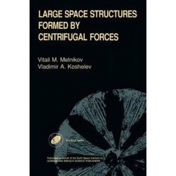 Large Space Structures Formed by Centrifugal Forces