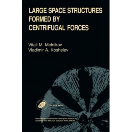 Large Space Structures Formed by Centrifugal Forces