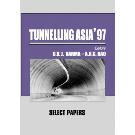 Tunnelling Asia '97: Select Papers