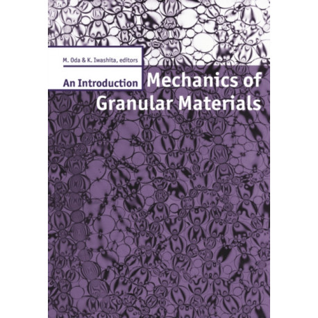 Mechanics of Granular Materials: An Introduction: An Introduction