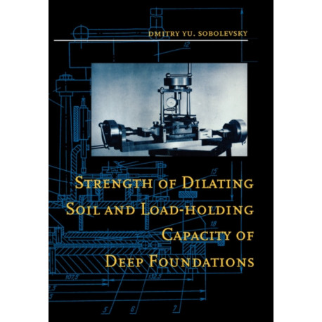 Strength of Dilating Soil and Load-holding Capacity of Deep Foundations: Introduction to theory and practical applications