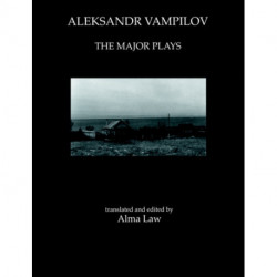 Aleksandr Vampilov: The Major Plays